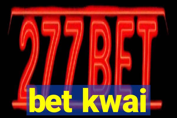 bet kwai