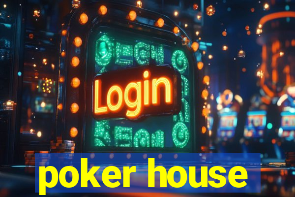 poker house