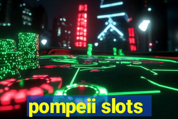 pompeii slots