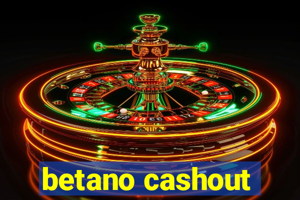 betano cashout