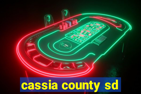 cassia county sd