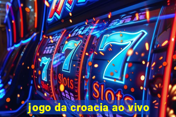 jogo da croacia ao vivo