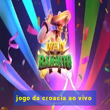 jogo da croacia ao vivo