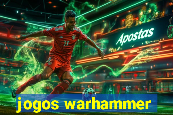 jogos warhammer