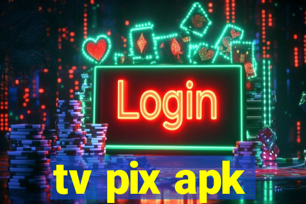 tv pix apk