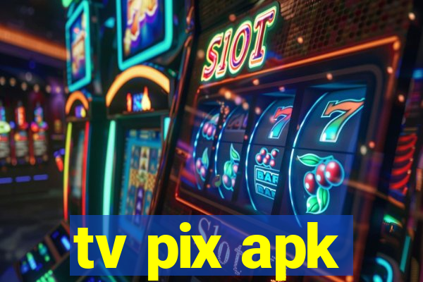 tv pix apk