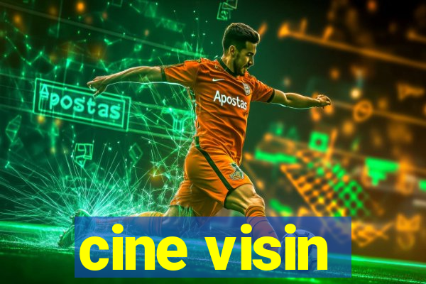 cine visin