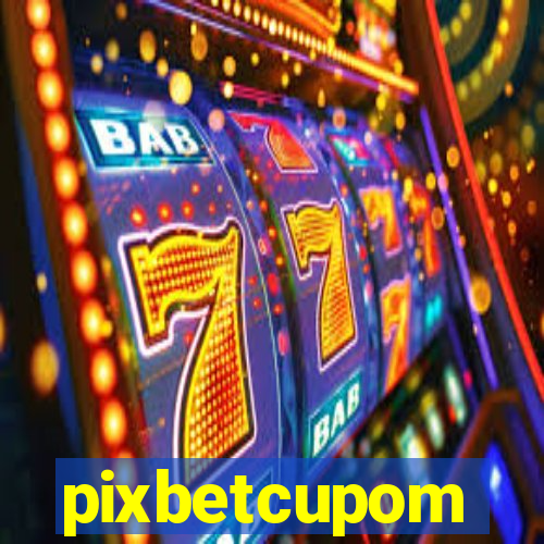 pixbetcupom