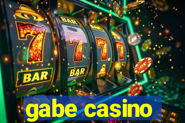 gabe casino