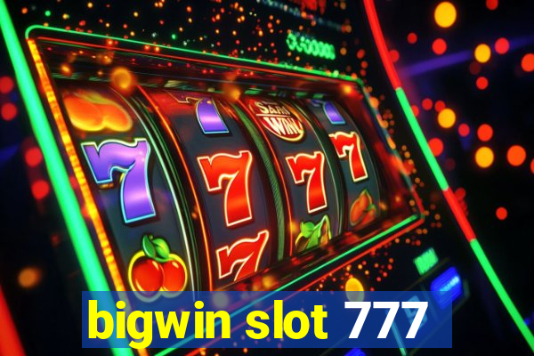 bigwin slot 777