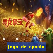 jogo de aposta dinheiro real