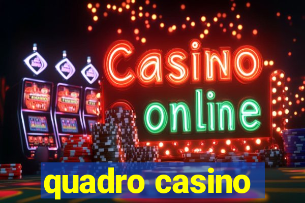 quadro casino