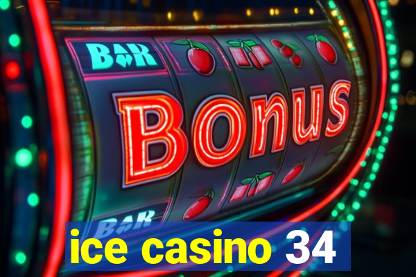 ice casino 34