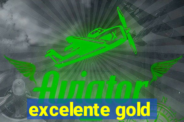 excelente gold