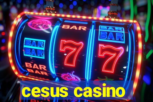 cesus casino