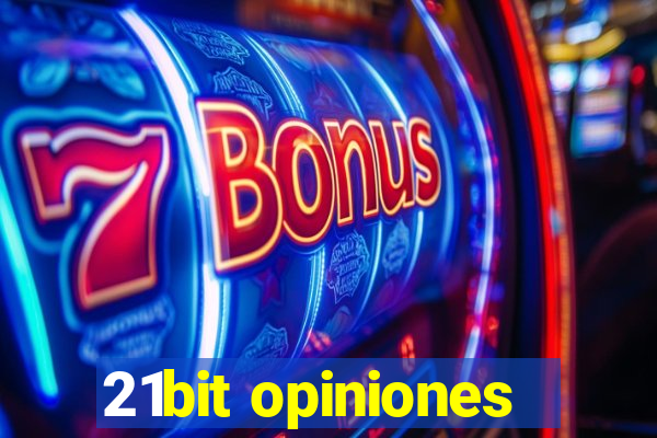 21bit opiniones