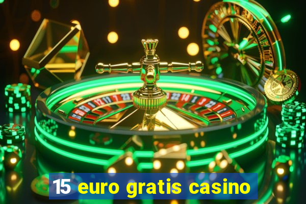 15 euro gratis casino