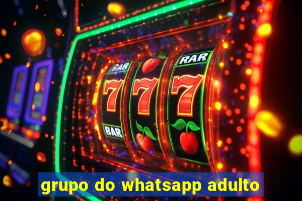 grupo do whatsapp adulto