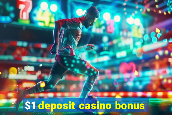 $1 deposit casino bonus