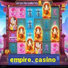 empire. casino