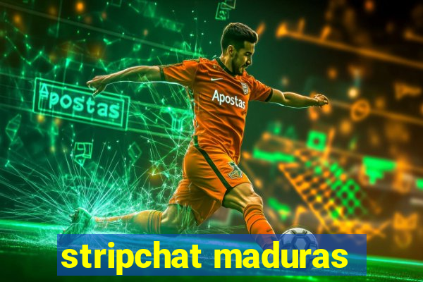 stripchat maduras