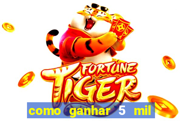 como ganhar 5 mil no jogo do tigre