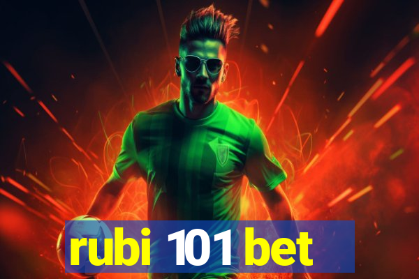 rubi 101 bet