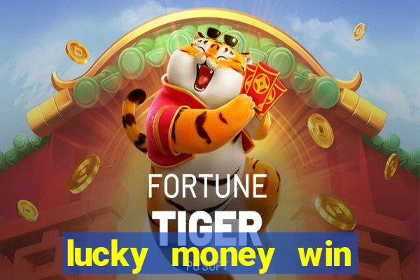 lucky money win real cash 2022