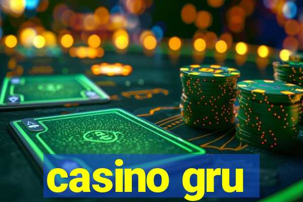 casino gru