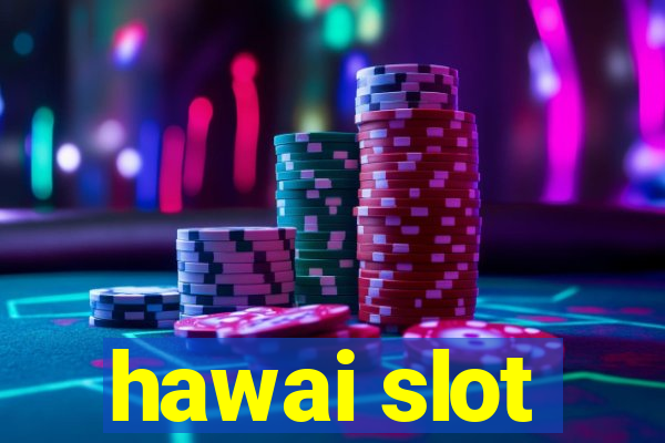 hawai slot