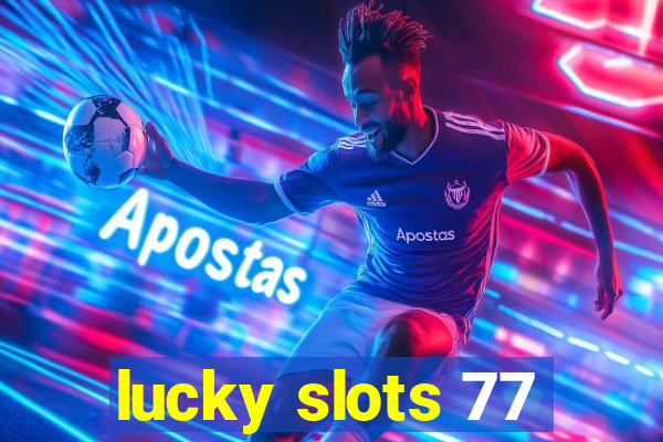 lucky slots 77