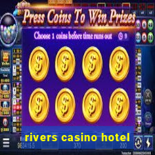 rivers casino hotel