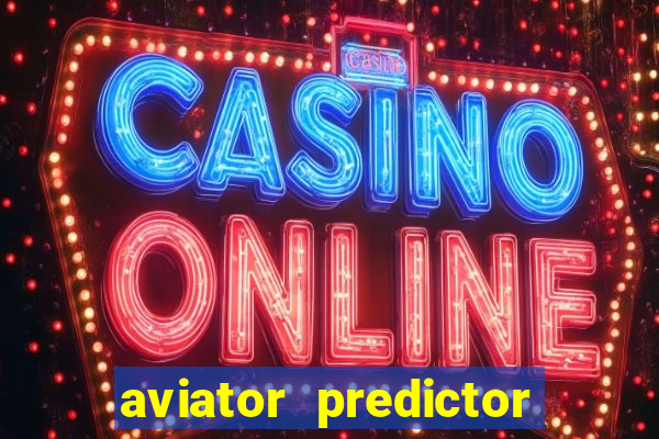 aviator predictor v4.0 download