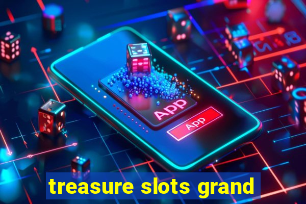 treasure slots grand