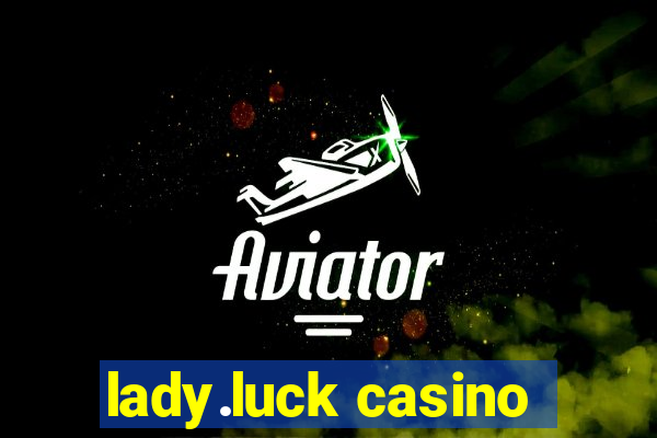 lady.luck casino