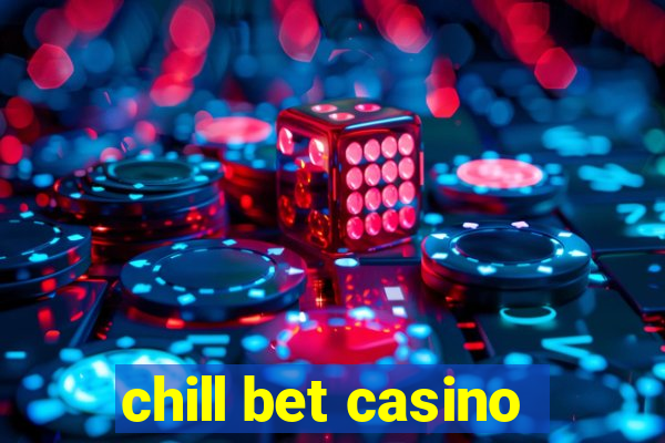 chill bet casino