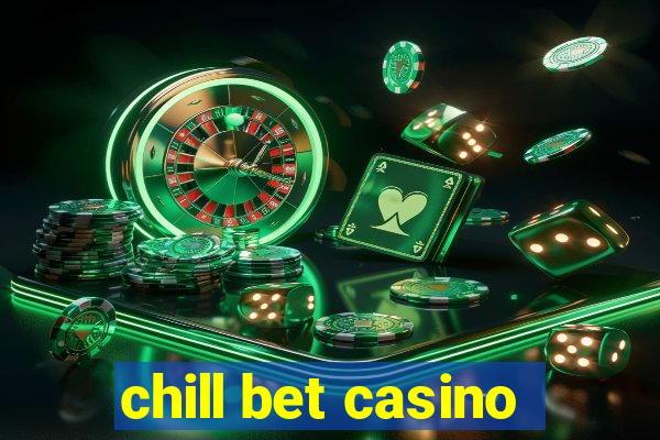 chill bet casino