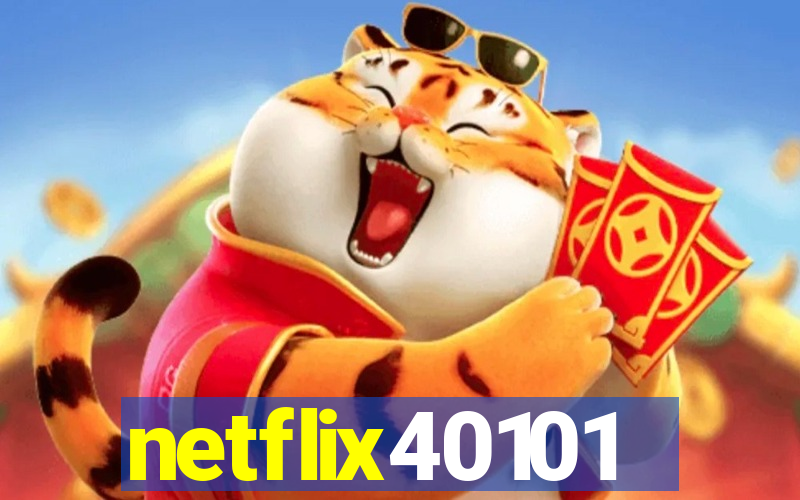 netflix40101