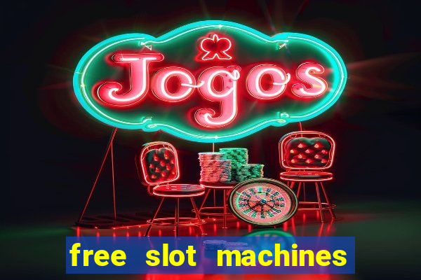 free slot machines to play