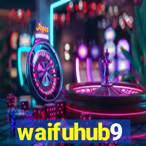 waifuhub9