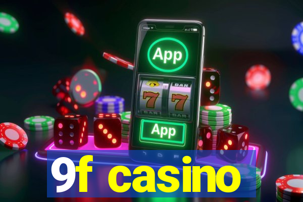 9f casino