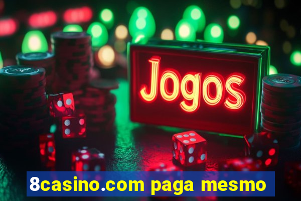 8casino.com paga mesmo