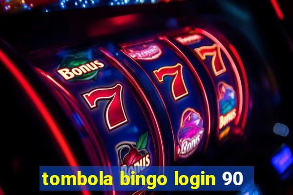 tombola bingo login 90