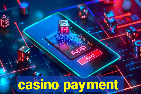 casino payment