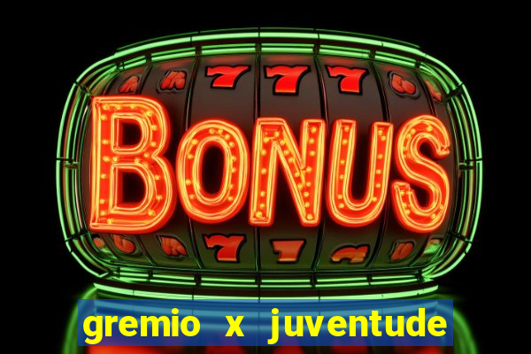 gremio x juventude ao vivo online