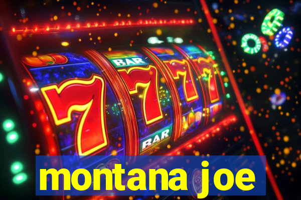 montana joe