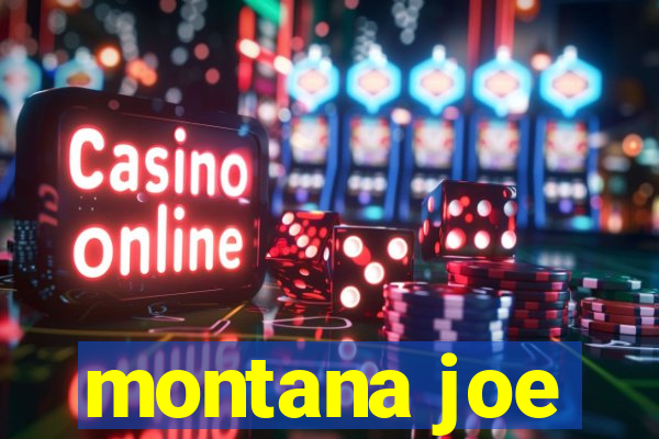 montana joe