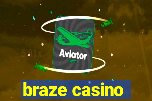 braze casino