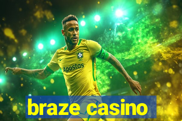 braze casino