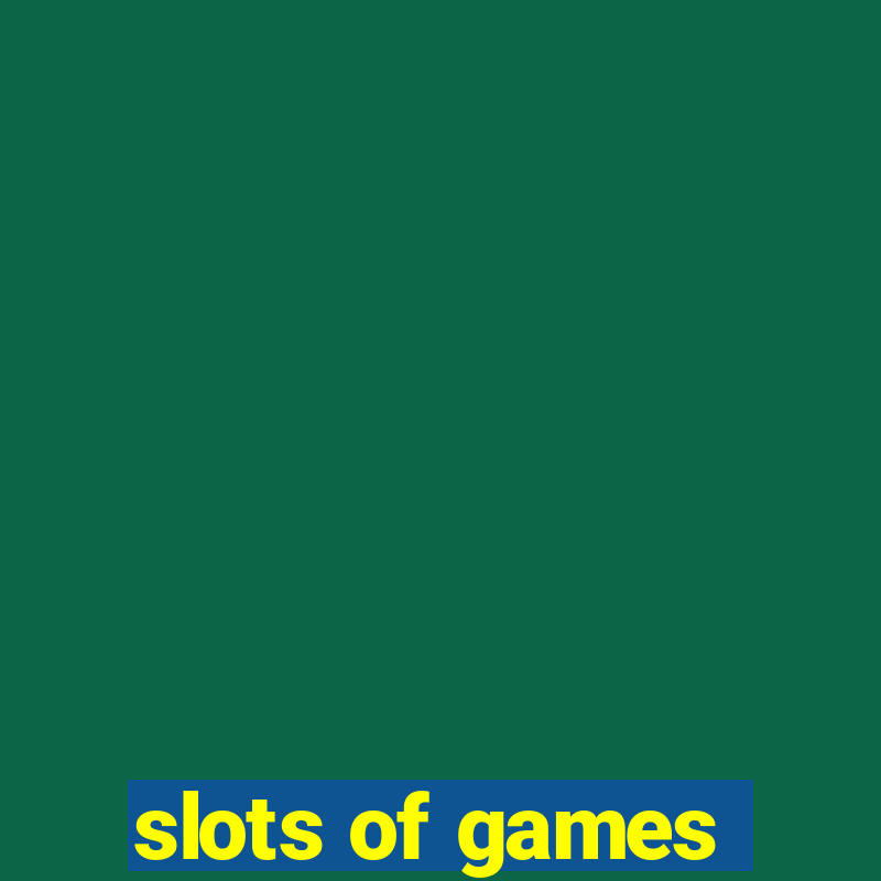 slots of games